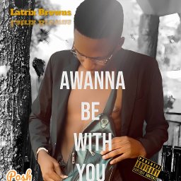 AWANNA BE WITH YOU