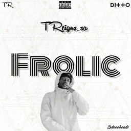 Treigns_sa-Frolic(Prod By 3deeebeatz)