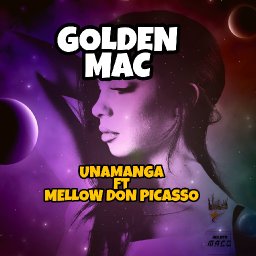 Unamanga ft Mellow Don Picasso 