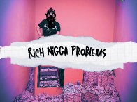 R.N.P ( Rich Nigga Problems )