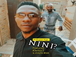 NiNi? (When) ft khehla T & Zaza Rsa