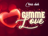 Gimme Love - Chris Dok
