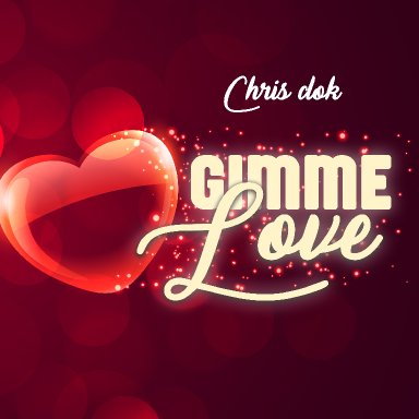 Gimme Love - Chris Dok