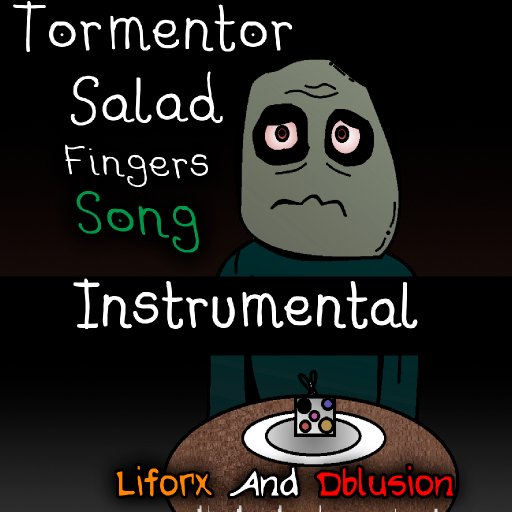 Salad Fingers Song - Tormentor - Liforx x Dblusion - Instrumental