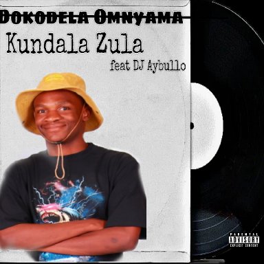 Dokodela Omnyama feature Aybullo - kundala zula