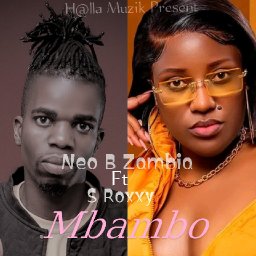 Mbambo Yanga (Neo B Zambia Ft S Roxxy)
