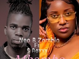 Mbambo Yanga (Neo B Zambia Ft S Roxxy)