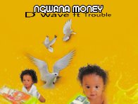 NGWANA MONEY-D wave rsa feat' Trouble q