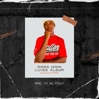 MAMA WAMI (Mora404 X Mac To Xic Deep ft Khanya de vocalist,tetekagogo,zwells Charle blue wa Afrika 