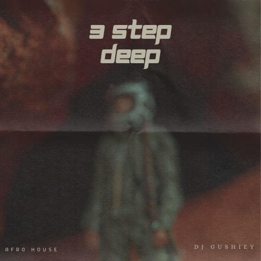 Dj Gushiey-3 Step Deep(afro house)