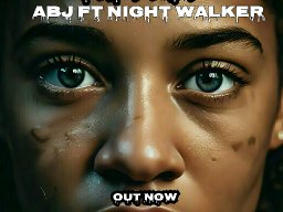 ABJ FT NIGHT WALKER BABY WHY