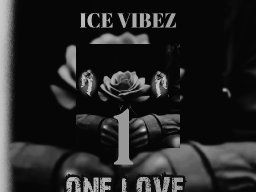 ICE VIBEZ ONE LOVE