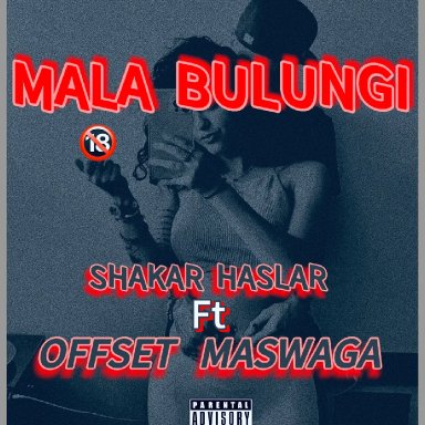 Mala bulungi by Offset Maswaga x Shakar Hasler 