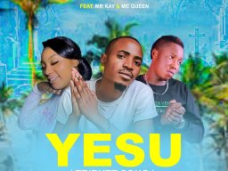 Jefaro ft Mr Kay & MC Queen - Yesu (Tribute Song) 