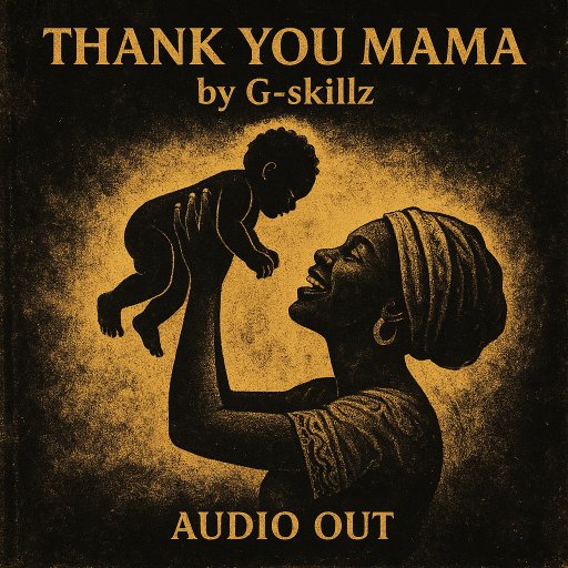 Thank you mama by G-skillz 