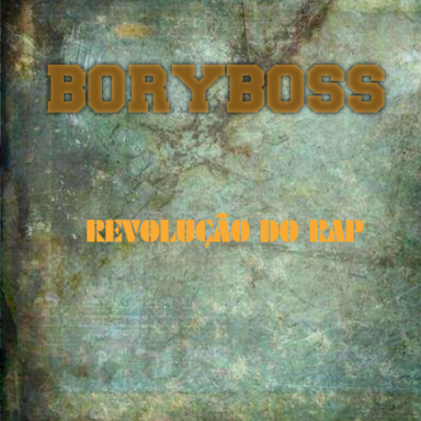 Boryboss  revolu&ccedil;&atilde;o do rap