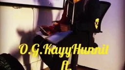 O.G.KayyHunnit ft. N.O. Wodie