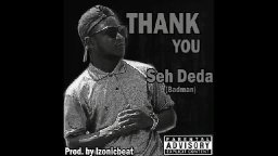 Seh Deda, Thank you