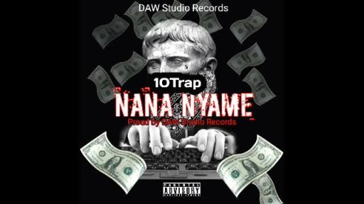 Nana Nyame ft 10TRAP
