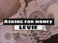 Levie Asking for money 