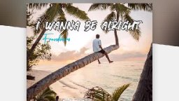 I wanna be alright - Frandinaro