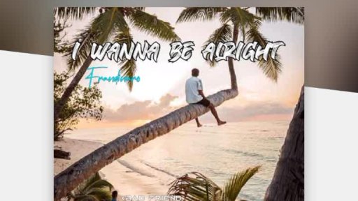 I wanna be alright - Frandinaro