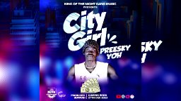 City Girl FT Preesky Yoh Africa 