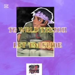 TG WRLD TEEZOH LET 'EM SLIDE 