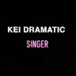 @kei-dramatic